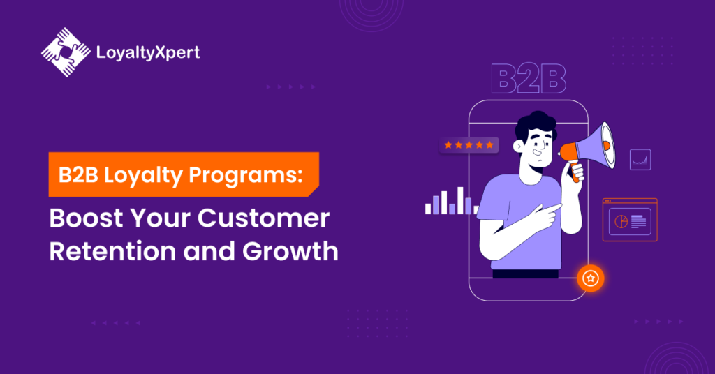 B2B Loyalty Programs_ Boost Your Customer Retention and Growth