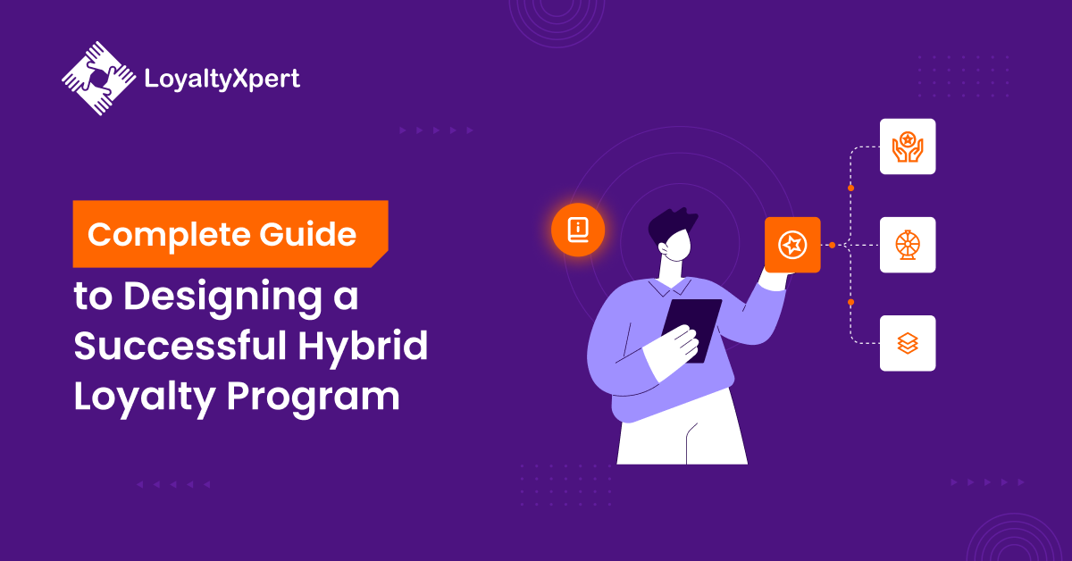 Complete Guide to Designing a Successful Hybrid Loyalty Program